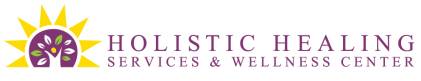 Holistic Healing Services &amp; Wellness Center 